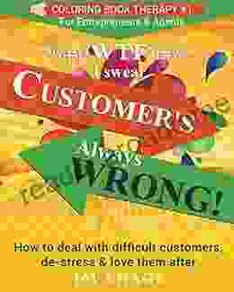 WTF I Swear Customer S Always Wrong : How To Deal With Difficult Customers De Stress Love Them After (Coloring Therapy 1)