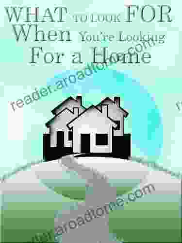 What to Look For When You re Looking For a Home