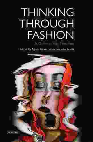 Thinking Through Fashion: A Guide to Key Theorists (Dress Cultures)